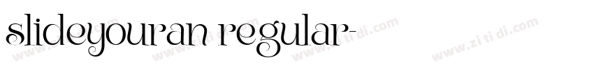 slideyouran regular字体转换 slideyouran regular字体转换